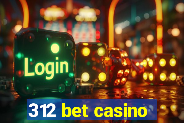 312 bet casino